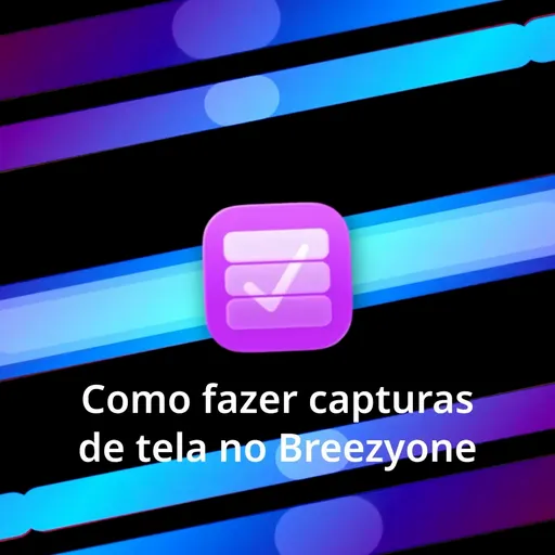Como fazer capturas de tela no Breezyone<br>(20 seg)